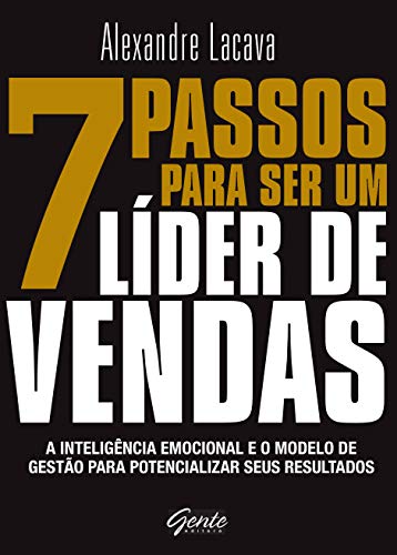 Capa do livro 7 passos para ser um líder de vendas: A inteligência emocional e o modelo de gestão para potencializar seus resultados