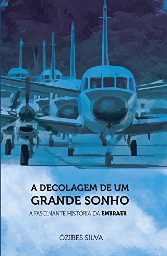 Capa do livro A Decolagem de Um Grande Sonho