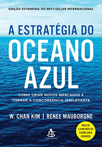 Capa do livro A estratégia do oceano azul: Como criar novos mercados e tornar a concorrência irrelevante