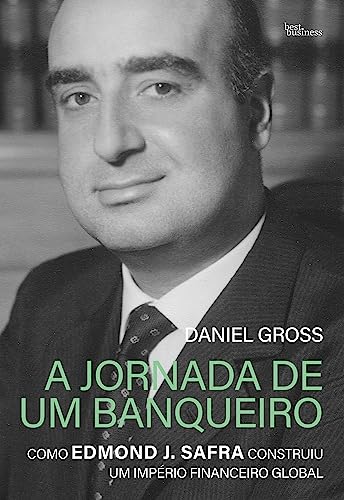 Capa do livro A jornada de um banqueiro: Como Edmond J. Safra construiu um império financeiro global