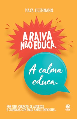 Capa do livro A Raiva Não Educa. A Calma Educa