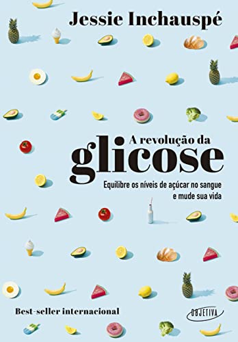 Capa do livro A revolução da glicose: Equilibre os níveis de açúcar no sangue e mude sua vida