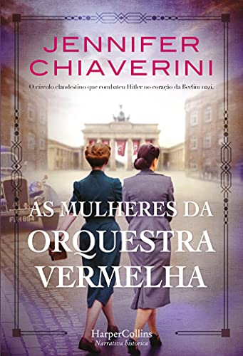 Capa do livro As mulheres da orquestra vermelha. O círculo clandestino que combateu Hitler no coração da Berlim nazi
