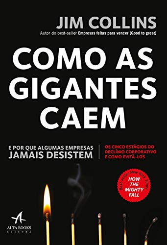 Capa do livro Como as Gigantes Caem: E por que algumas empresas jamais desistem
