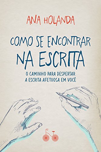 Capa do livro Como se encontrar na escrita: O caminho para despertar a escrita afetuosa em você