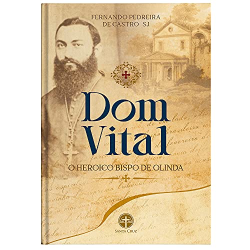 Capa do livro Dom Vital: o Heróico Bispo de Olinda