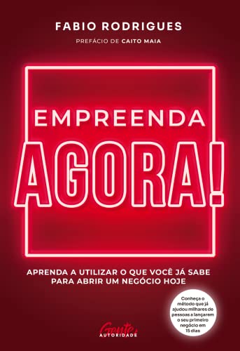 Capa do livro Empreenda agora!: Aprenda a utilizar o que você já sabe para abrir um negócio hoje