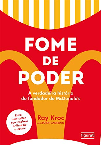 Capa do livro Fome de poder: A verdadeira história do fundador do McDonald's