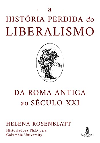 Capa do livro A história perdida do liberalismo: Da Roma antiga ao século XXI