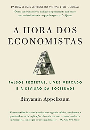 Capa do livro A hora dos economistas: Falsos profetas, livre mercado e a divisão da sociedade