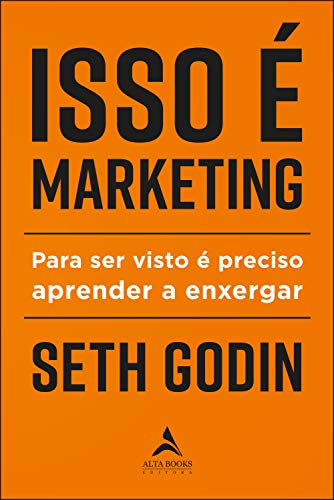 Capa do livro Isso é marketing: para ser visto é preciso aprender a enxergar