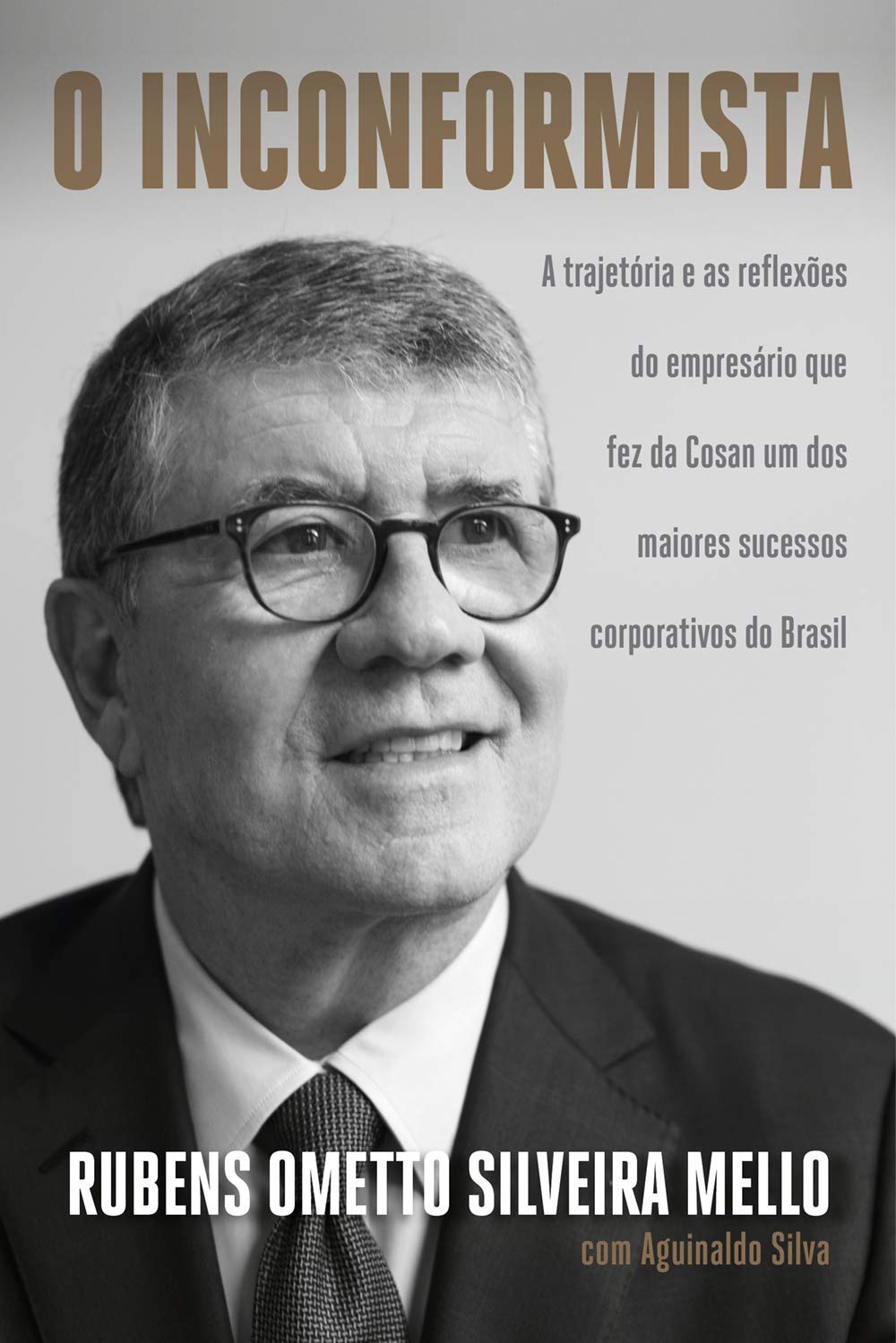 Capa do livro O inconformista: A trajetória e as reflexões do empresário que fez da Cosan um dos maiores sucessos corporativos do Brasil