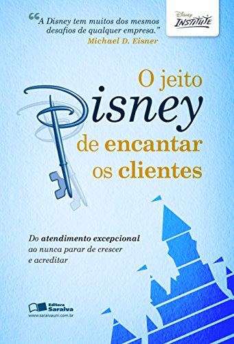 Capa do livro O Jeito Disney de Encantar os Clientes