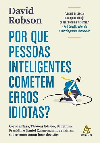 Capa do livro Por que pessoas inteligentes cometem erros idiotas?