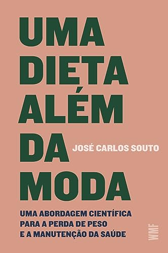 Capa do livro Uma dieta além da moda: Uma abordagem científica para a perda de peso e a manutenção da saúde